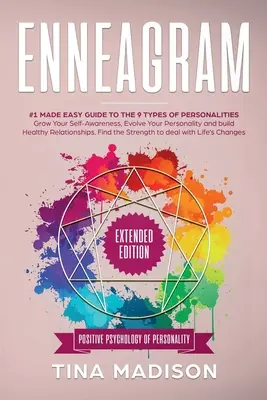 Ennéagramme : Le guide #1 des 9 types de personnalités. La connaissance de soi, l'évolution de la personnalité, la santé... - Enneagram: #1 Made Easy Guide to the 9 Type of Personalities. Grow Your Self-Awareness, Evolve Your Personality, and build Health