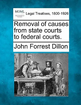 Renvoi des causes des juridictions étatiques aux juridictions fédérales. - Removal of Causes from State Courts to Federal Courts.