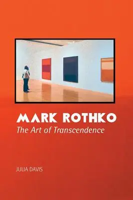 Mark Rothko : L'art de la transcendance - Mark Rothko: The Art of Transcendence