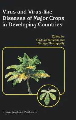 Virus et maladies à virus des principales cultures dans les pays en développement - Virus and Virus-Like Diseases of Major Crops in Developing Countries