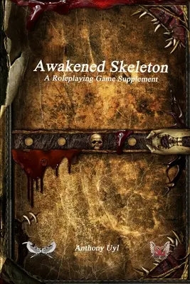 Awakened Skeleton (Squelette éveillé) Supplément pour jeu de rôle - Awakened Skeleton A Roleplaying Game Supplement
