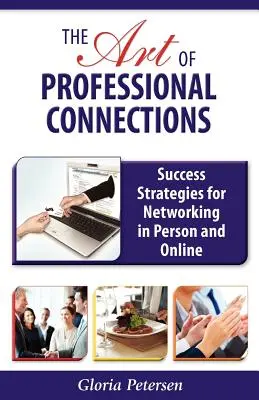 L'art des relations professionnelles : Stratégies de réussite pour le réseautage en personne et en ligne - The Art of Professional Connections: Success Strategies for Networking in Person and Online