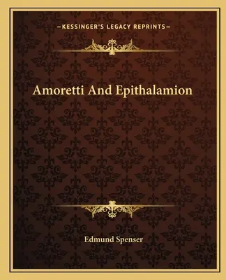 Amoretti et Epithalamion - Amoretti And Epithalamion