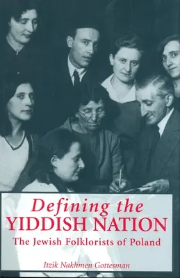 Définir la nation yiddish : Les folkloristes juifs de Pologne - Defining the Yiddish Nation: The Jewish Folklorists of Poland