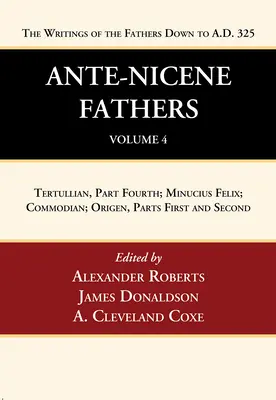 Pères ante-nicéens : Traductions des écrits des Pères jusqu'à l'an 325, Volume 4 - Ante-Nicene Fathers: Translations of the Writings of the Fathers Down to A.D. 325, Volume 4