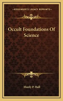 Les fondements occultes de la science - Occult Foundations Of Science