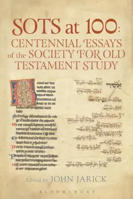 SOTS at 100 : Essais du centenaire de la Société pour l'étude de l'Ancien Testament - SOTS at 100: Centennial Essays of the Society for Old Testament Study