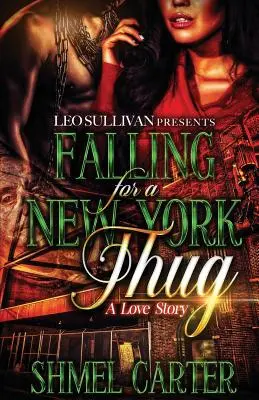 Tomber amoureux d'un voyou new-yorkais : Une histoire d'amour - Falling for a New York Thug: A Love Story