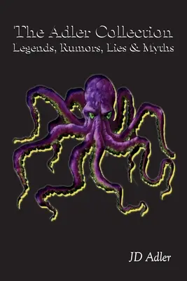 La collection Adler : Légendes, rumeurs, mensonges et mythes - The Adler Collection: Legends, Rumors, Lies, and Myths