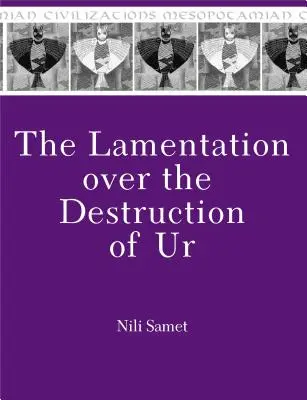 La lamentation sur la destruction d'Ur - The Lamentation Over the Destruction of Ur