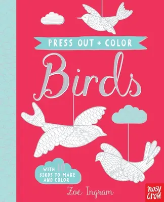 Pressez et coloriez : Oiseaux - Press Out and Color: Birds
