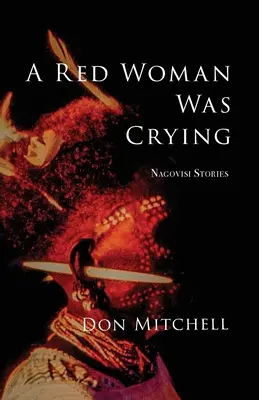 Une femme rouge pleurait : Histoires de Nagovisi - A Red Woman Was Crying: Nagovisi Stories