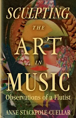 Sculpter l'art en musique : Observations d'une flûtiste - Sculpting the Art in Music: Observations of a Flutist