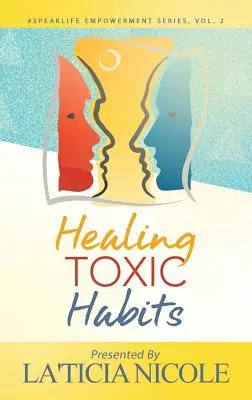 Guérir les habitudes toxiques - Healing Toxic Habits