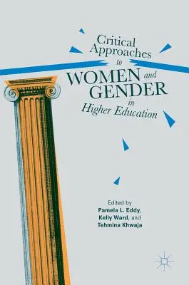 Approches critiques des femmes et du genre dans l'enseignement supérieur - Critical Approaches to Women and Gender in Higher Education
