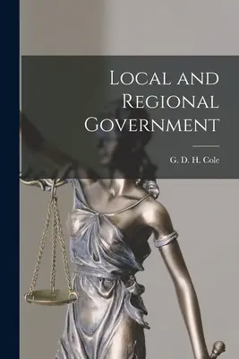 Gouvernement local et régional (Cole G. D. H. (George Douglas Howard)) - Local and Regional Government (Cole G. D. H. (George Douglas Howard))