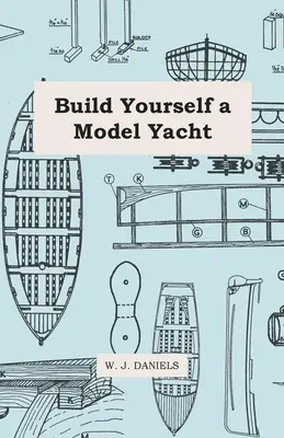 Construisez vous-même un modèle réduit de yacht - Build Yourself a Model Yacht