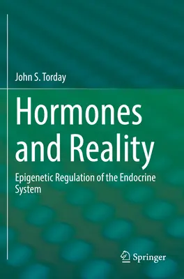 Hormones et réalité : Régulation épigénétique du système endocrinien - Hormones and Reality: Epigenetic Regulation of the Endocrine System