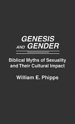 Genèse et genre : Les mythes bibliques de la sexualité et leur impact culturel - Genesis and Gender: Biblical Myths of Sexuality and Their Cultural Impact