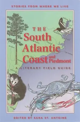 La côte sud-atlantique et le Piémont : Guide littéraire de terrain - The South Atlantic Coast and Piedmont: A Literary Field Guide