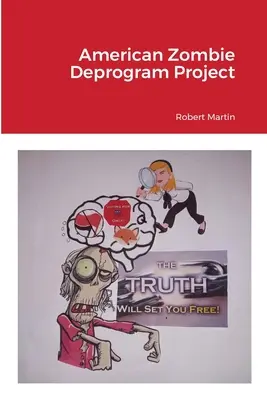 Projet américain de déprogrammation des zombies - American Zombie Deprogram Project