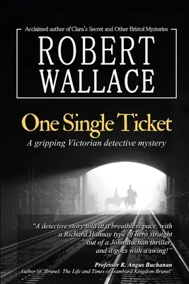 Un seul billet : Un roman policier victorien captivant : Un roman à suspense palpitant basé sur des faits historiques : L'œuvre la plus créative de Brunel - One Single Ticket: A gripping Victorian detective mystery: A thrilling suspense novel based on historical facts: Brunel's most creative v