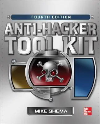 Kit d'outils anti-hacker, quatrième édition - Anti-Hacker Tool Kit, Fourth Edition