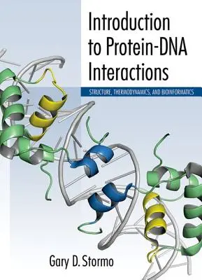 Introduction aux interactions protéine-ADN : Structure, thermodynamique et bioinformatique - Introduction to Protein-DNA Interactions: Structure, Thermodynamics, and Bioinformatics