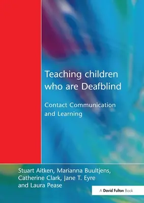 Enseigner aux enfants sourds-aveugles : La communication de contact et l'apprentissage - Teaching Children Who are Deafblind: Contact Communication and Learning