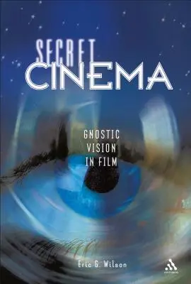 Cinéma secret : La vision gnostique au cinéma - Secret Cinema: Gnostic Vision in Film