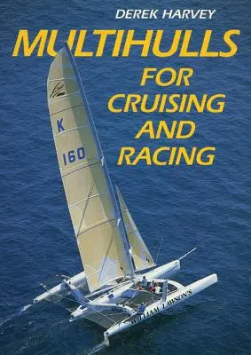 Les multicoques de croisière et de course - Multihulls for Cruising & Racing