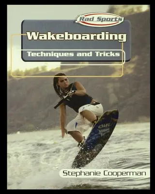 Wakeboarding : Techniques et astuces - Wakeboarding: Techniques and Tricks