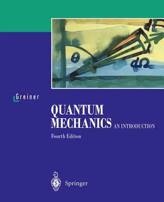 La mécanique quantique : Une introduction - Quantum Mechanics: An Introduction