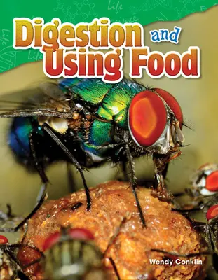 Digestion et utilisation des aliments - Digestion and Using Food