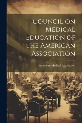 Conseil de l'éducation médicale de l'Association américaine - Council on Medical Education of The American Association