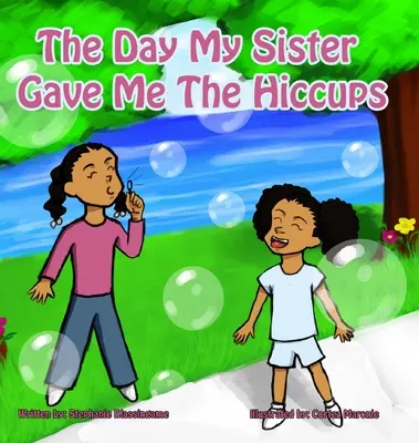 Le jour où ma sœur m'a donné le hoquet - The Day My Sister Gave Me The Hiccups