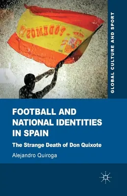 Football et identités nationales en Espagne : La mort étrange de Don Quichotte - Football and National Identities in Spain: The Strange Death of Don Quixote
