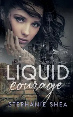 Courage liquide - Liquid Courage