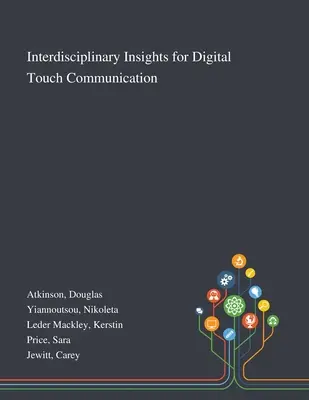 Perspectives interdisciplinaires pour la communication tactile numérique - Interdisciplinary Insights for Digital Touch Communication