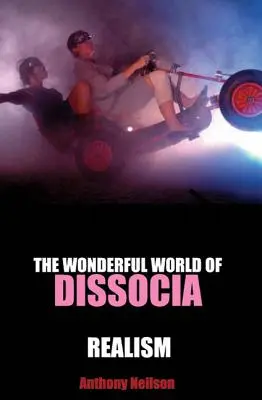 Le monde merveilleux de la dissociation/du réalisme - The Wonderful World of Dissocia/Realism