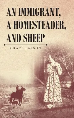 Un immigrant, un paysan et des moutons - An Immigrant, A Homesteader, and Sheep