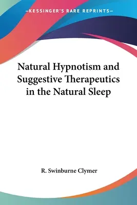 Hypnotisme naturel et thérapeutique suggestive dans le sommeil naturel - Natural Hypnotism and Suggestive Therapeutics in the Natural Sleep