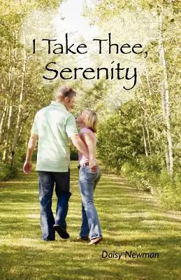 Je te prends, Sérénité - I Take Thee, Serenity