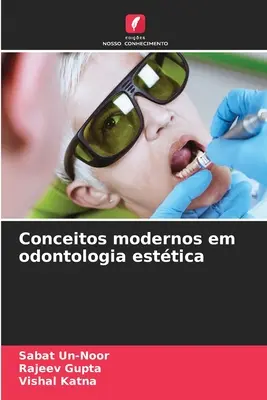 Concepts modernes en dentisterie cosmétique - Conceitos modernos em odontologia esttica