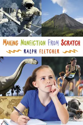 Créer une œuvre non romanesque à partir de rien - Making Nonfiction from Scratch