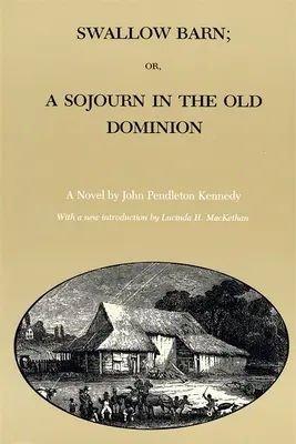 Swallow Barn ; ou, un séjour dans l'Old Dominion - Swallow Barn; Or, a Sojourn in the Old Dominion