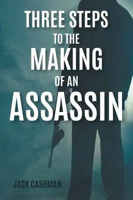 Trois étapes dans la fabrication d'un assassin - Three Steps to the Making of an Assassin