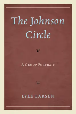 Le Cercle Johnson : Un portrait de groupe - The Johnson Circle: A Group Portrait