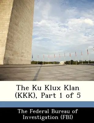 Le Ku Klux Klan (KKK), partie 1 sur 5 - The Ku Klux Klan (KKK), Part 1 of 5