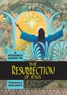 Guide amical de la résurrection de Jésus - Friendly Guide to the Resurrection of Jesus